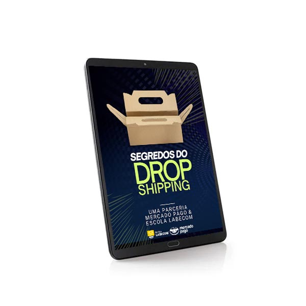 [E-book] Segredos do Dropshipping - Uma parceria Mercado Pago & Escola Labecom
